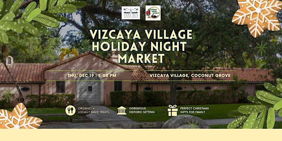 Vizcaya Village Holiday Night Market, Dec. 19