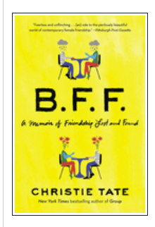 BFF: A Memoir of Friendship Lost and Found