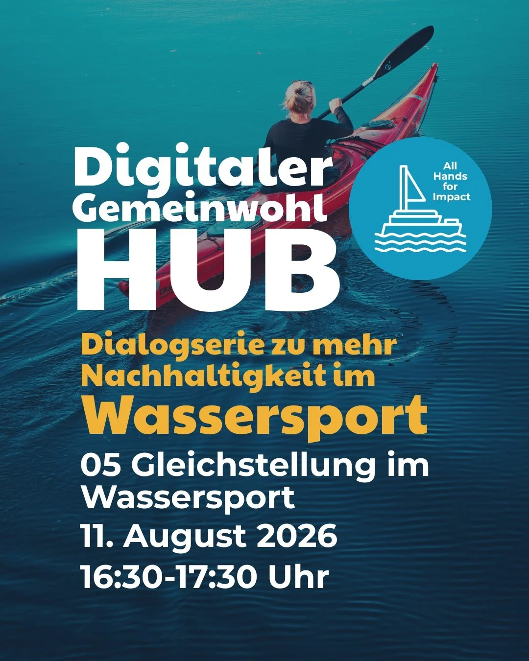 All Hands for Impact &ndash; 11. August 2026&nbsp;&ndash; Gleichstellung im Wassersport

Diversit&auml;t als Innovationsmotor und gesellschaftliche Verantwortung: 
Darum geht es im n&auml;chsten Digitalen Gemeinwohl HUB im Rahmen der Dialogserie &bdq