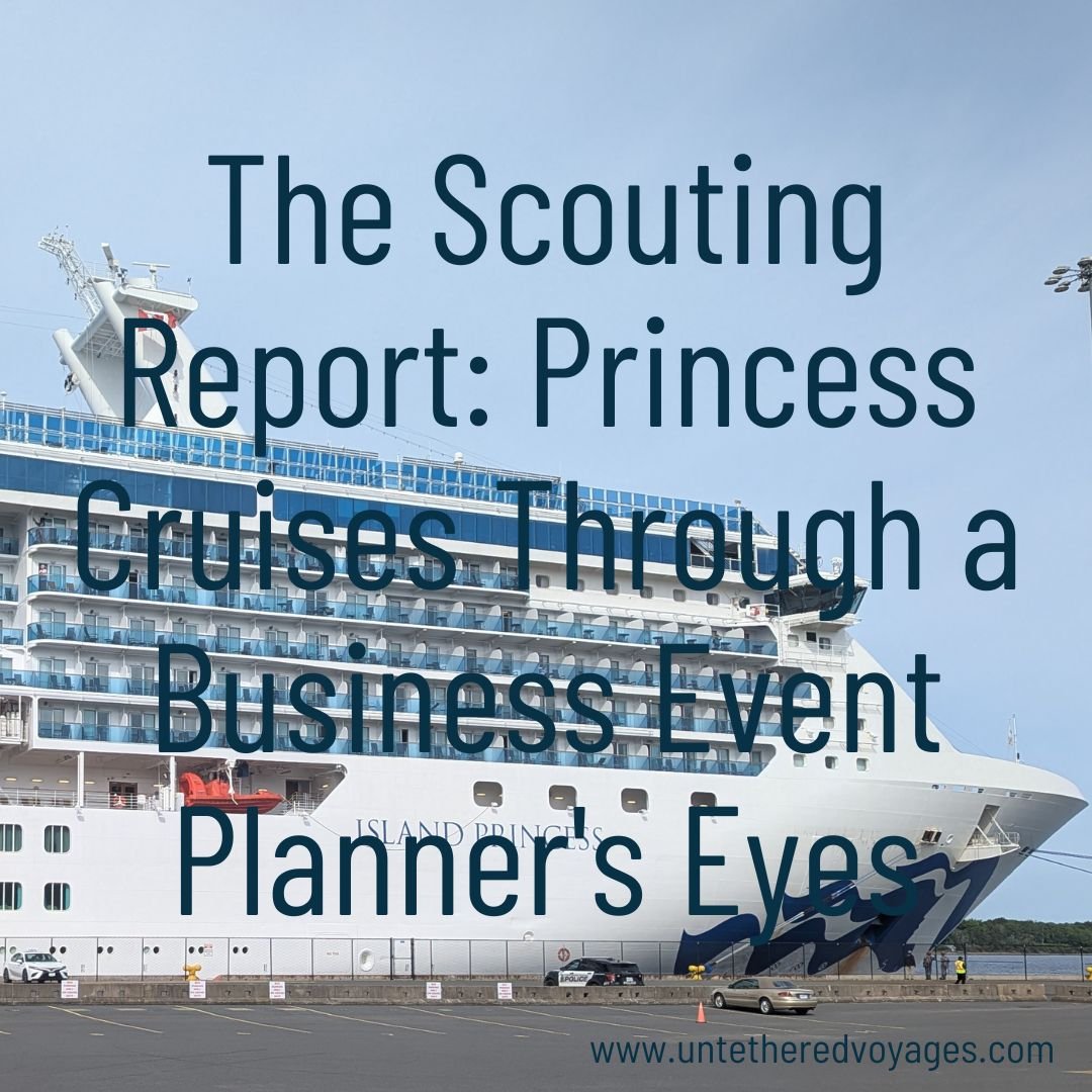 The Scouting Report: Princess Cruises Through a Business Event Planner's Eyes