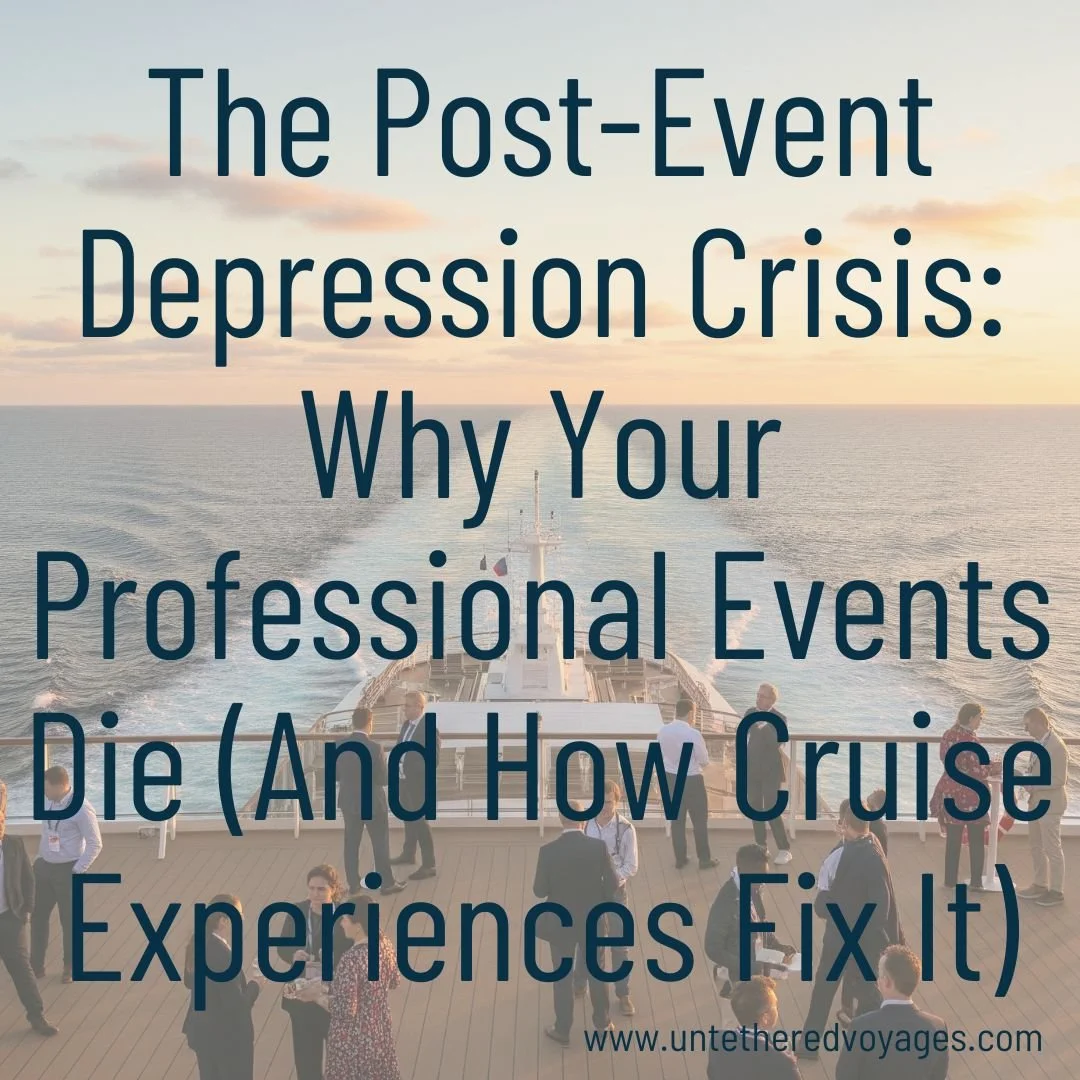 The Post-Event Depression Crisis: Why Your PROFESSIONAL Events DIE (And How Cruise EXPERIENCES Fix It)