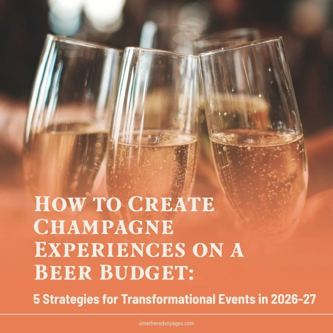 How to Create Champagne Experiences on a Beer Budget: 5 Strategies for Transformational Events in 2026-27