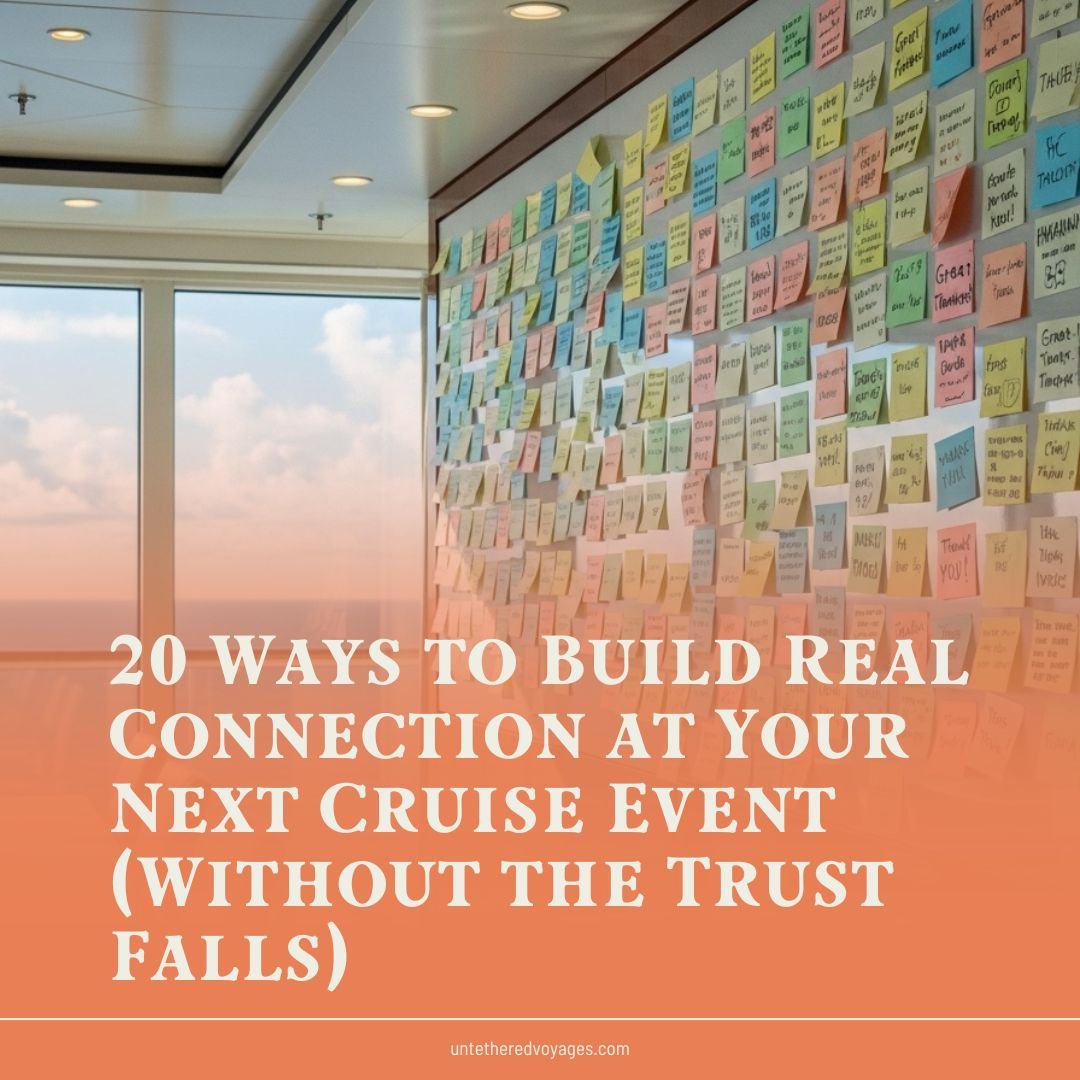 20 Ways to Build Real Connection at Your Next Cruise Event (Without the Trust Falls)