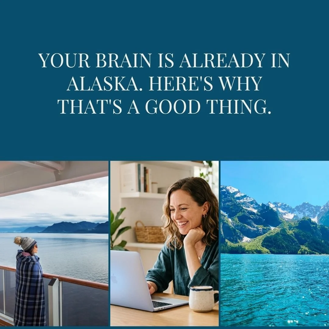 Your Brain Is Already in Alaska. Here's Why That's a Good Thing.