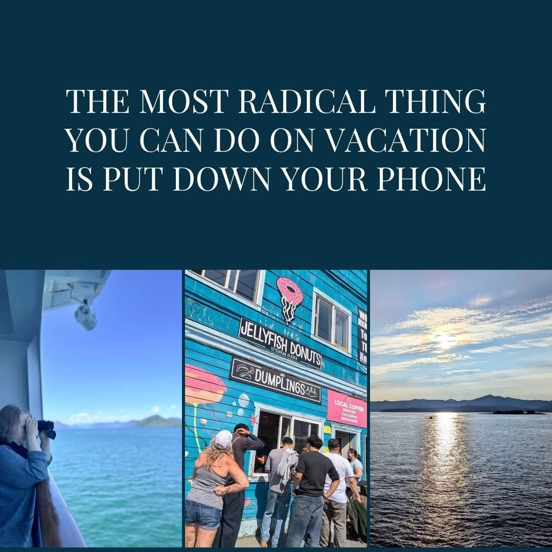 The Most Radical Thing You Can Do on Vacation Is Put Down Your Phone