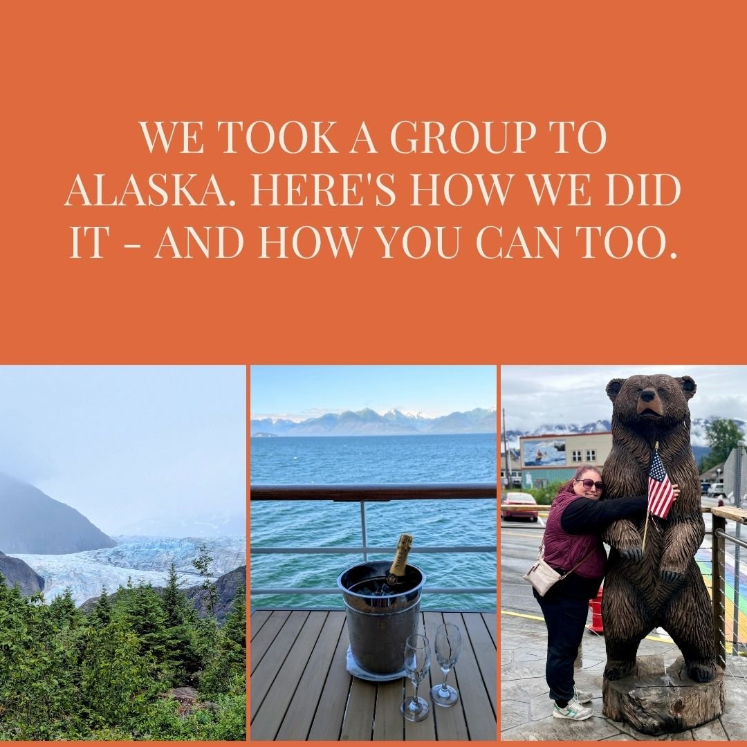We Took a Group to Alaska. Here's How We Did It -  And How You Can Too.