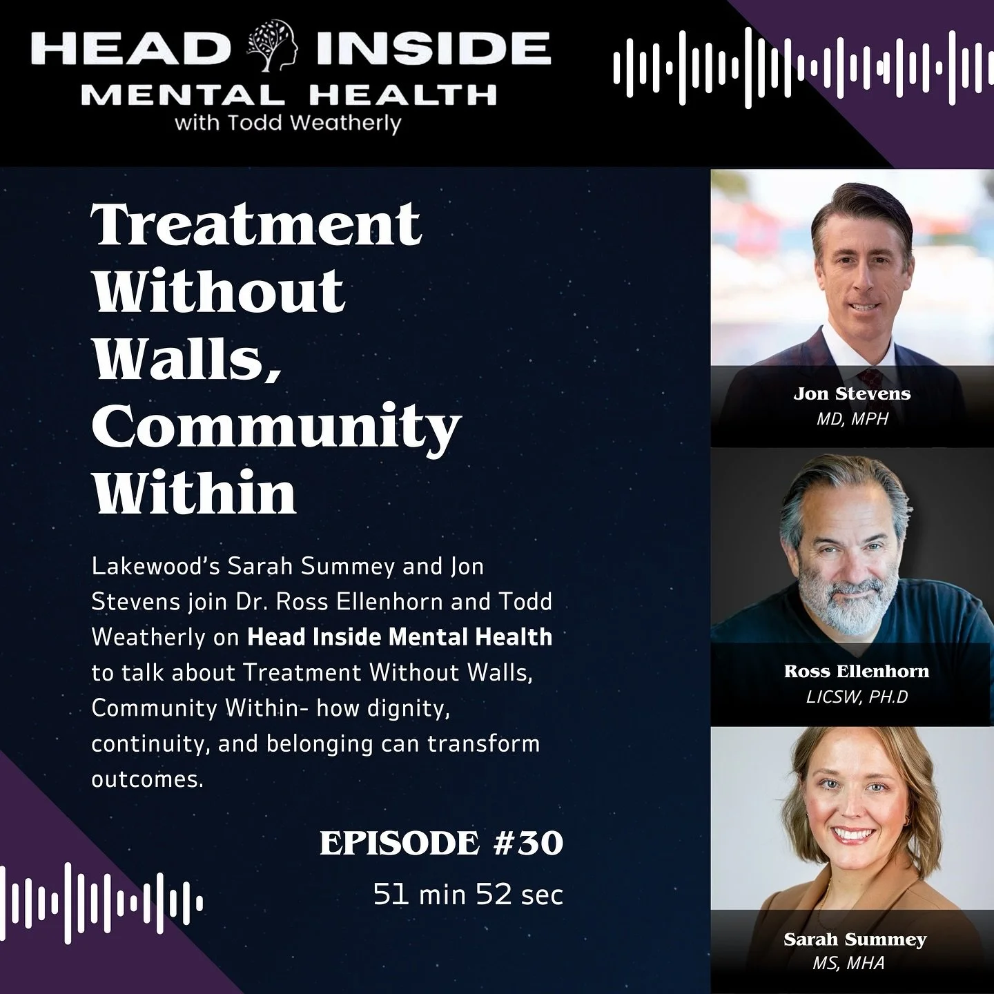 In this episode of Head Inside Mental Health, Lakewood&rsquo;s Sarah Summey and Jon Stevens join Dr. Ross Ellenhorn and Todd Weatherly to discuss Treatment Without Walls, Community Within - exploring how dignity, belonging, and continuity shape lasti