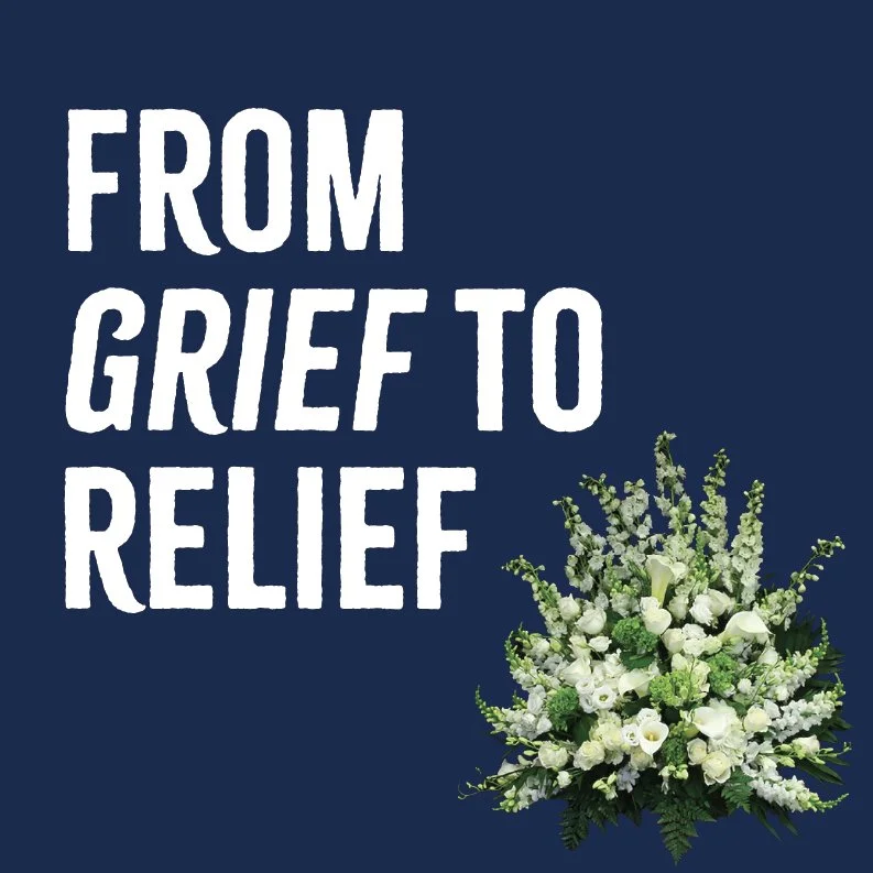 From Grief to Relief