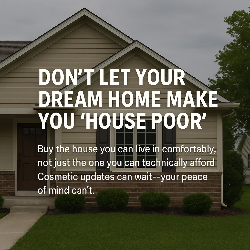 Don’t Let Your Dream Home Make You “House Poor” 🏡