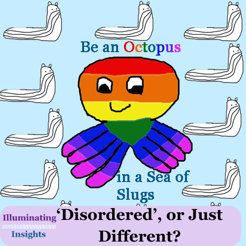 ‘Disordered’, Or Just Different?