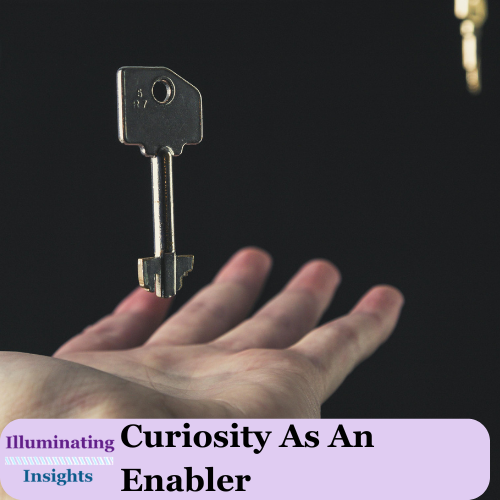 Curiosity As An Enabler