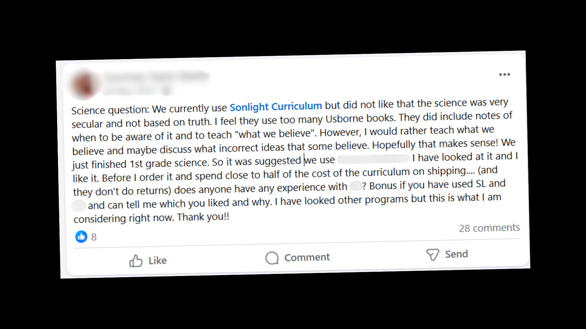 We currently use Sonlight Curriculum, but did not like that the science was very secular and not based on the truth. They did include notes of when to be aware of it and to teach ‘what we believe,’ but I’d rather teach what we believe first.