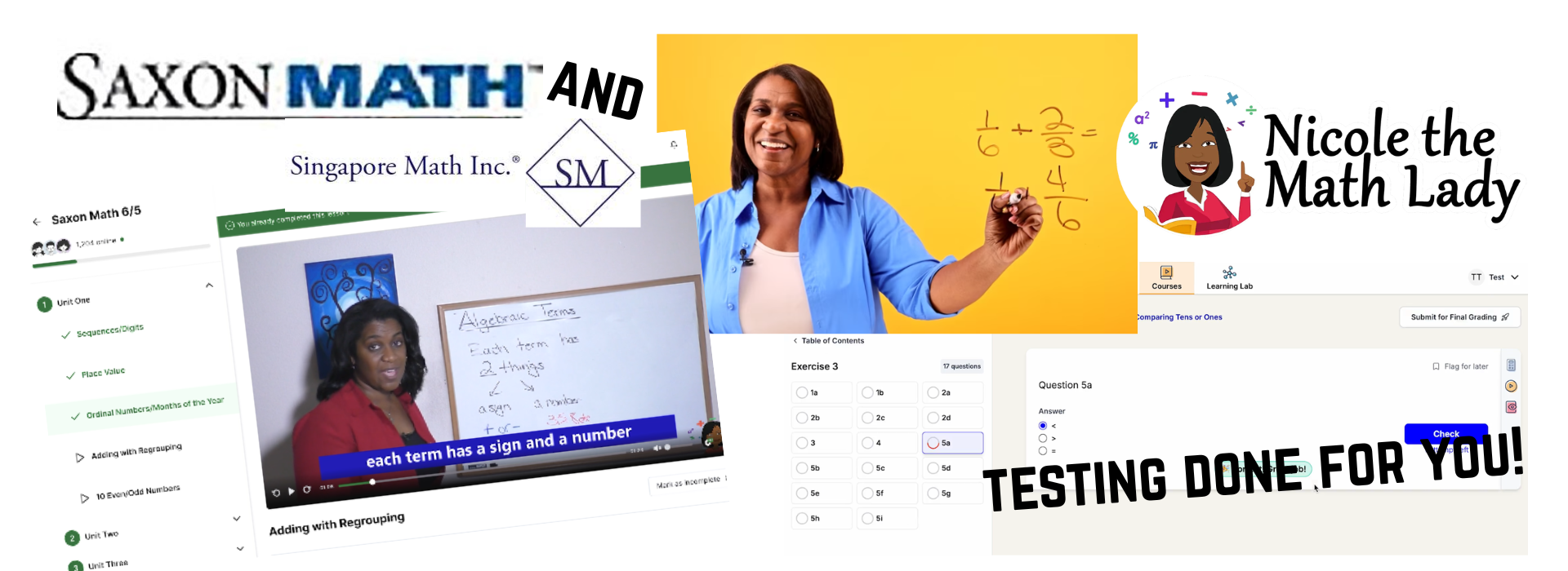 Nicole the math lady teaches Saxon and Singapore math with pre-recorded, teacher-led video lessons.