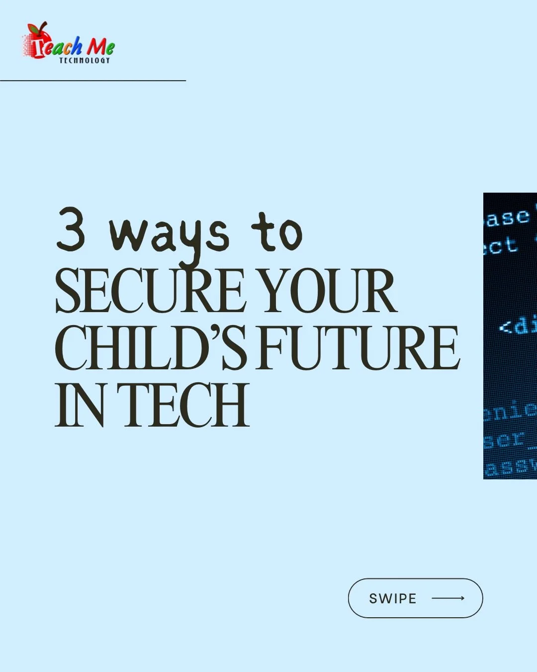 Your child&rsquo;s future in tech starts earlier than you think.

Learning to code builds problem-solving skills, creativity, and confidence, which are all skills that today&rsquo;s careers are built on. With Teach Me Technology&rsquo;s Online Coding