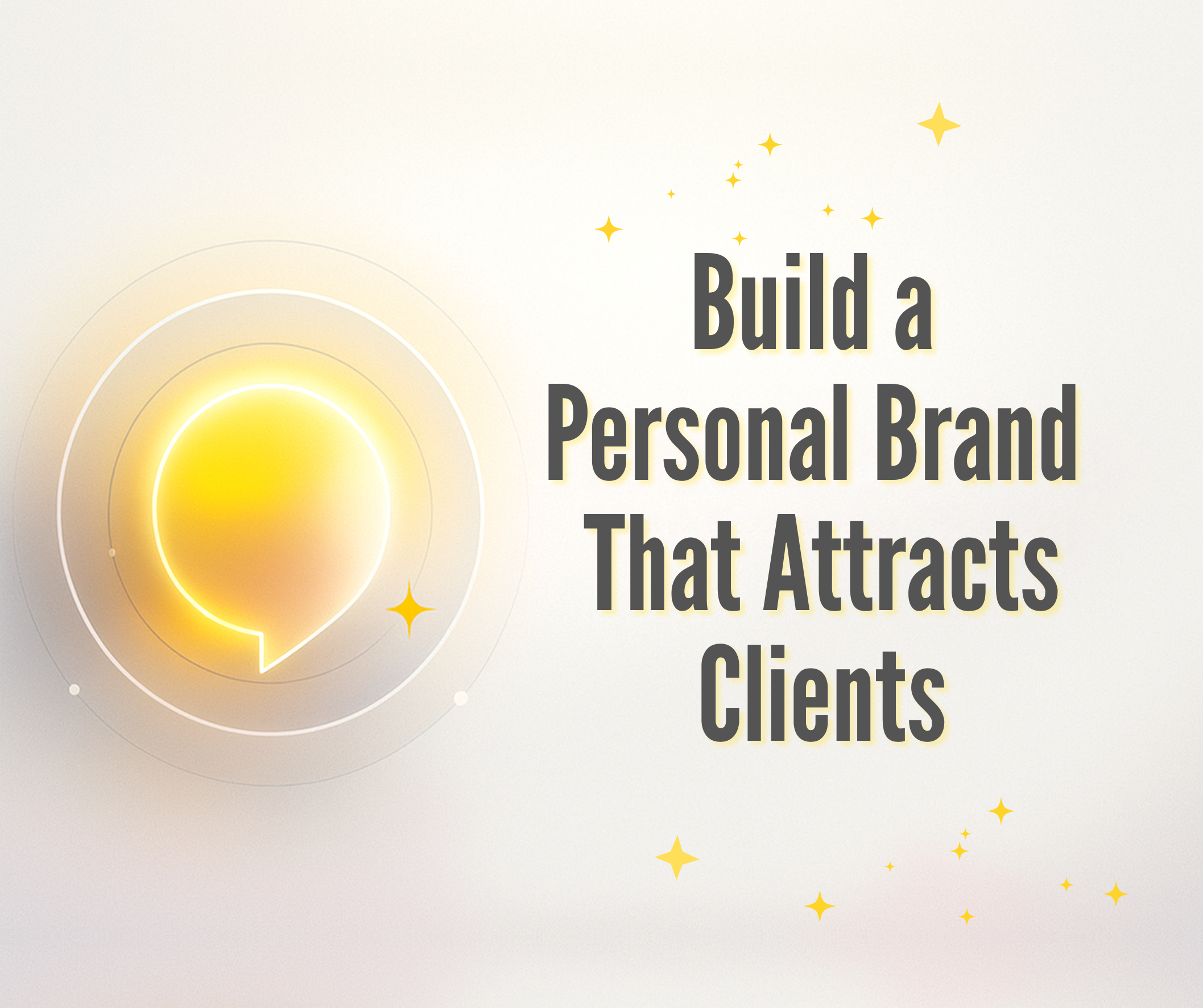 How to Build a Strong Personal Brand That Attracts Clients