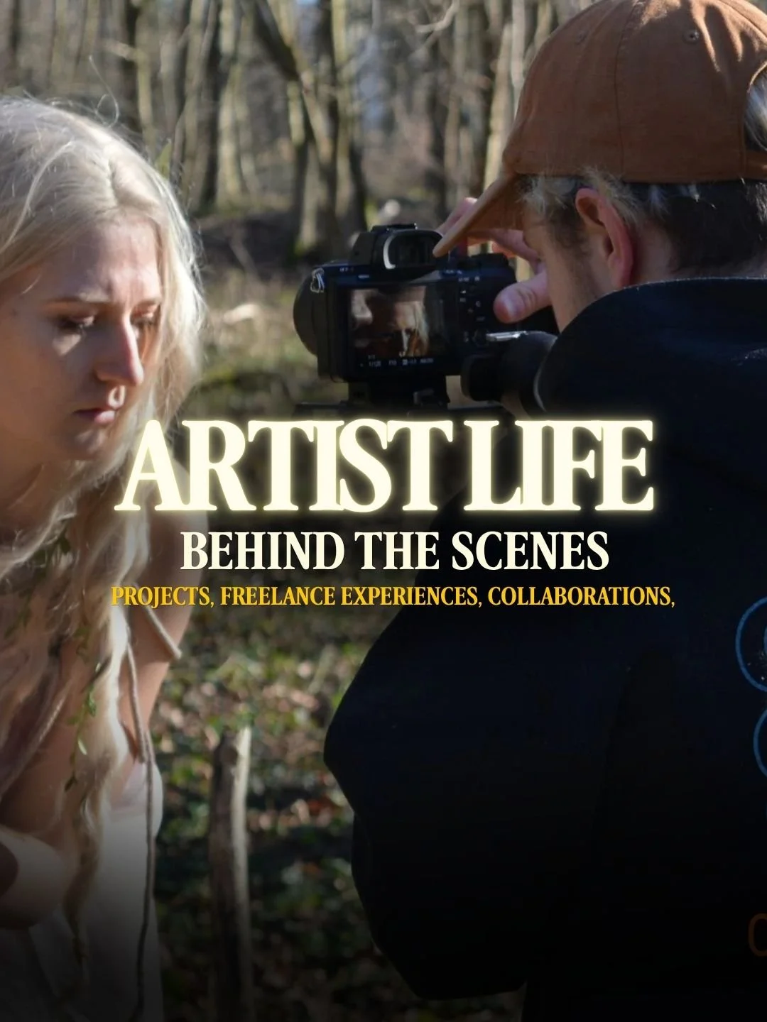 A person with a camera taking a photo of a woman outdoors in a wooded area, with the overlay text 'ARTIST LIFE BEHIND THE SCENES PROJECTS, FREELANCE EXPERIENCES, COLLABORATIONS'.