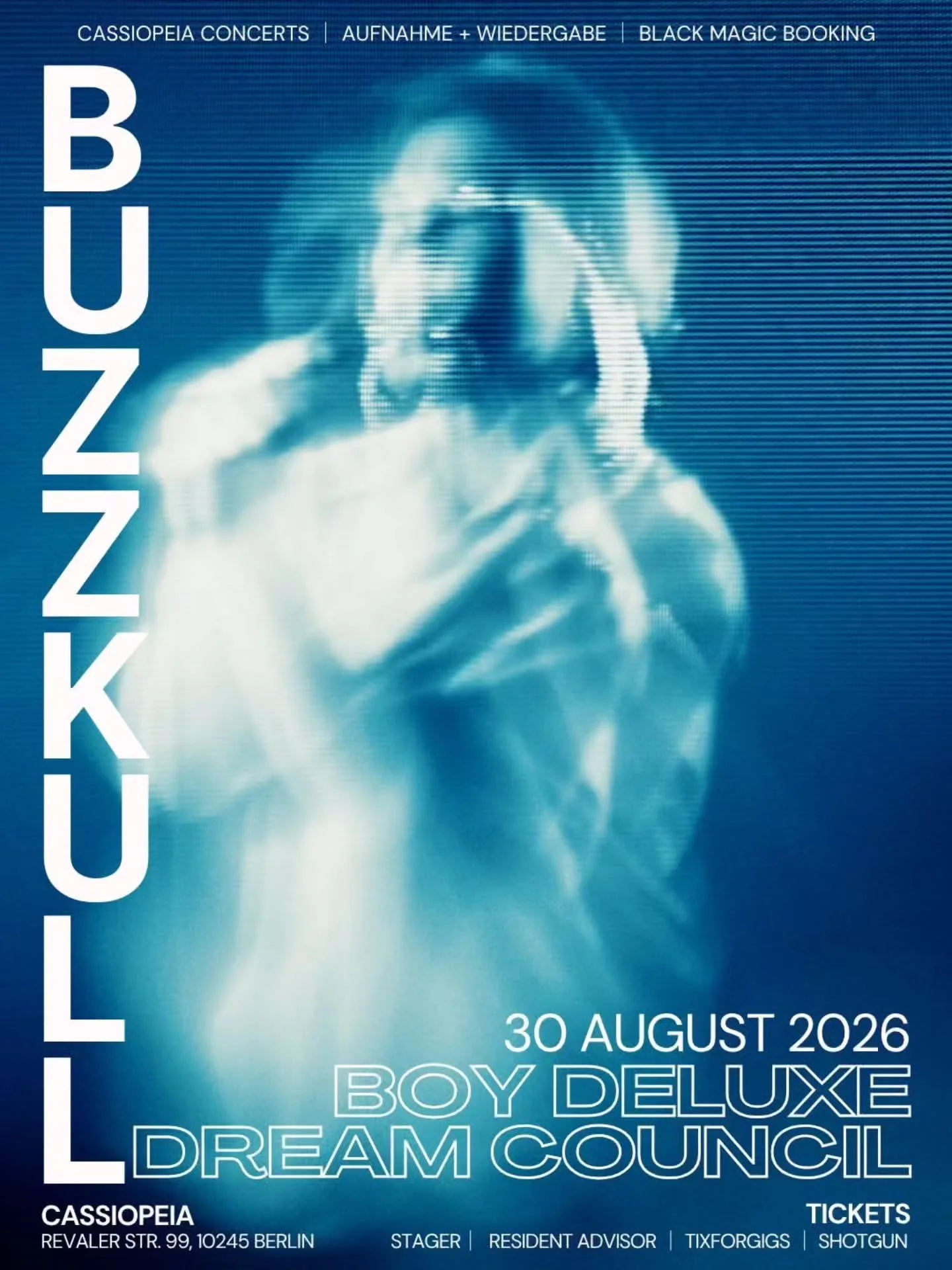30TH AUGUST 2026
@cassiopeia_berlin
TIX: STAGER / TIXFORGIGS / RESIDENT ADVISOR / SHOTGUN

Buzz Kull: An enigmatic force in the Australian underground scene, Buzz Kull creates dark post-punk, coldwave, and minimal wave music that explores existential