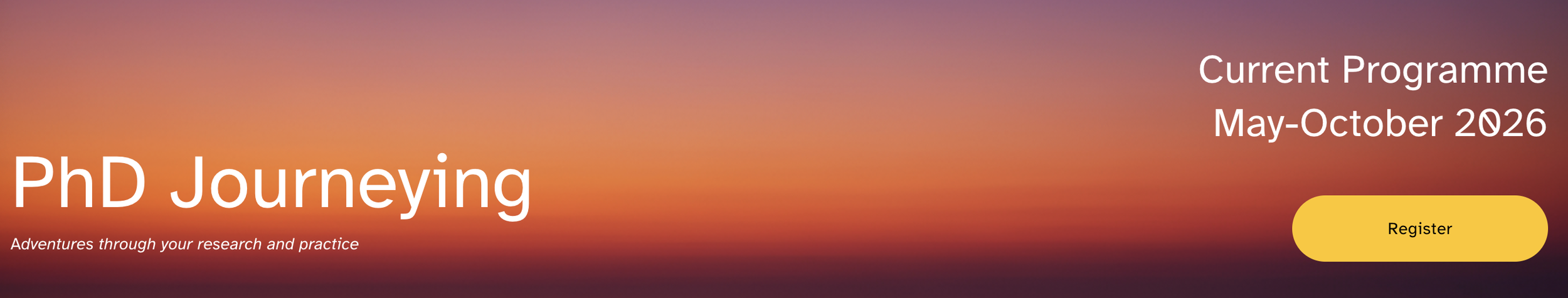 An orange and pink background, sunrise horizon with the words PhD Journeying and Current Programme, May. to October 2026