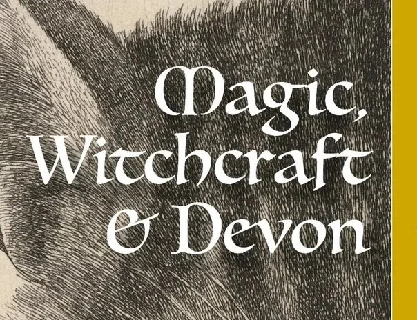Magic, Witchcraft & Devon (all day event)