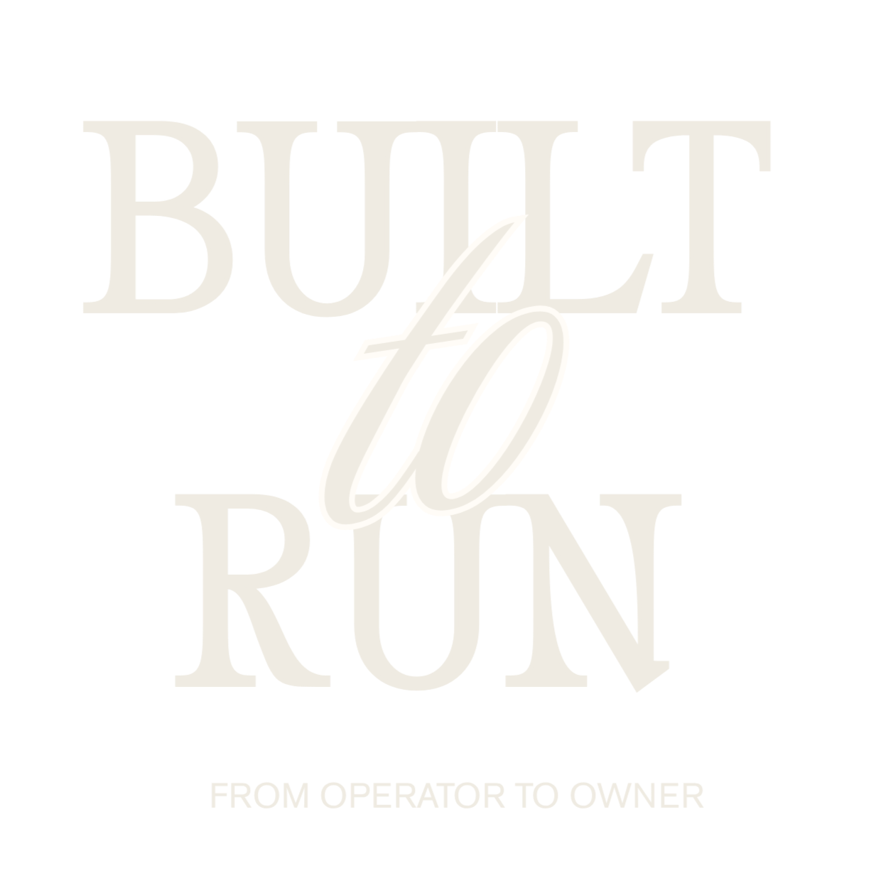 Book cover with the title "Built to Run" and subtitle "From Operator to Owner" in black, white, and gray colors.