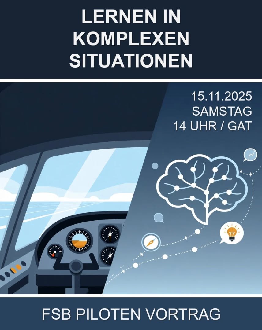 🧠✈️ Einladung zum n&auml;chsten Piloten Vortrag: "Lernen in komplexen Situationen"

Liebe Piloten und Flugsch&uuml;ler,
am *Samstag, 15. November 2025 um 14:00 Uhr* laden wir Euch herzlich zu unserem kostenfreien Piloten Vortrag im GAT ein