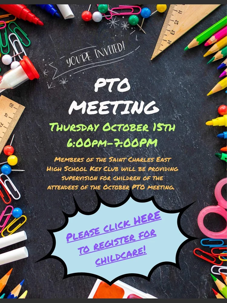 PTO Meeting flyer. Thursday, October 15, 6:00 to 7:00 PM. Members of the Saint Charles East High School Key Club will supervise children of families attending the October PTO meeting. Select to register for childcare.