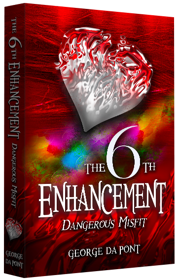 Book cover titled "The 6th Enhancement: Dangerous Misfit" by George Da Pont, featuring a metallic heart with a broken appearance, set against a red background with colorful smoke or mist at the bottom.