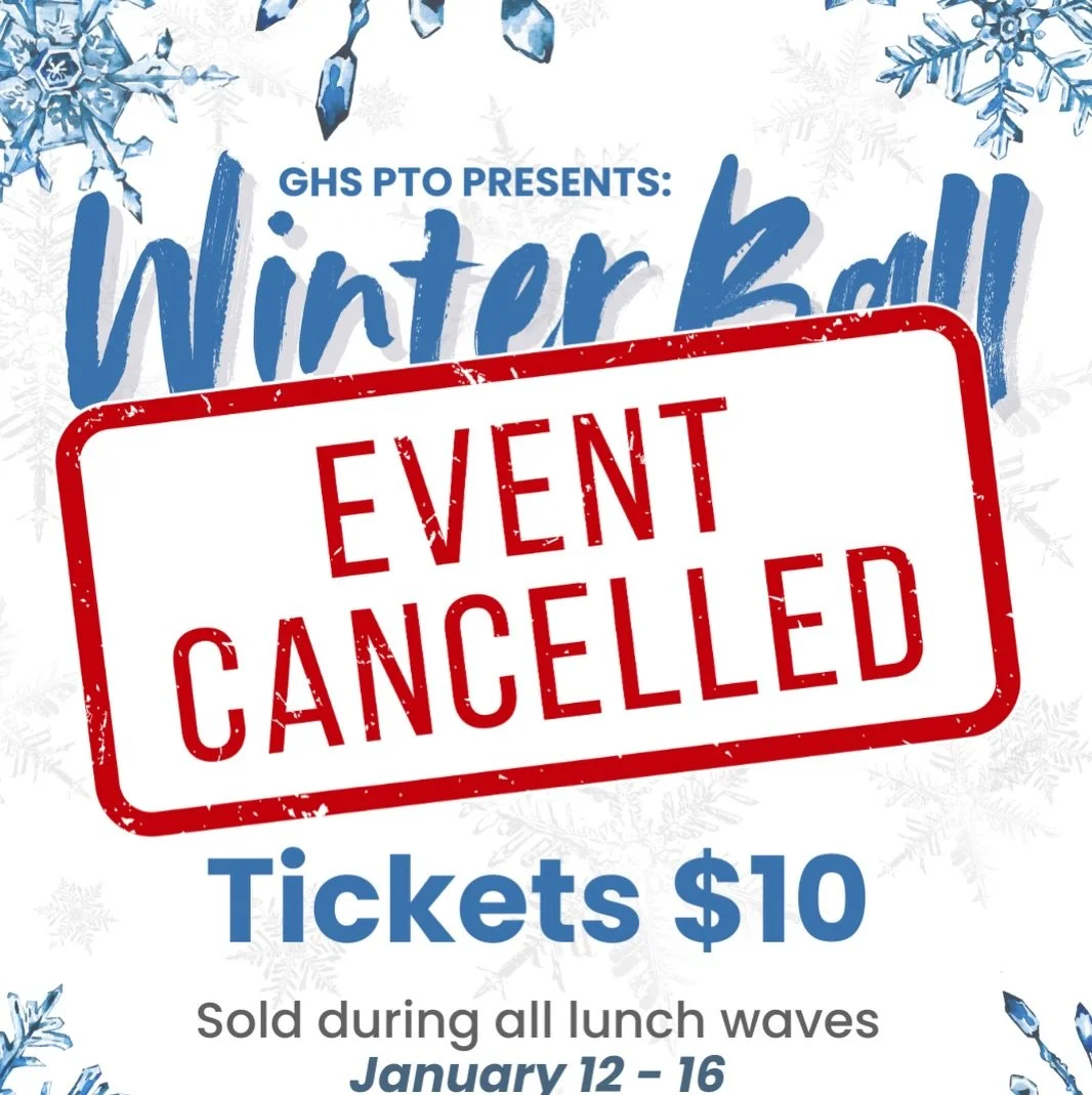 Due to extremely low ticket sales, GHS PTO has made the difficult decision to cancel Winter Ball 2026. Unfortunately, the cost and effort required to host the event is too high given the number of tickets sold. Any students who purchased a ticket wil