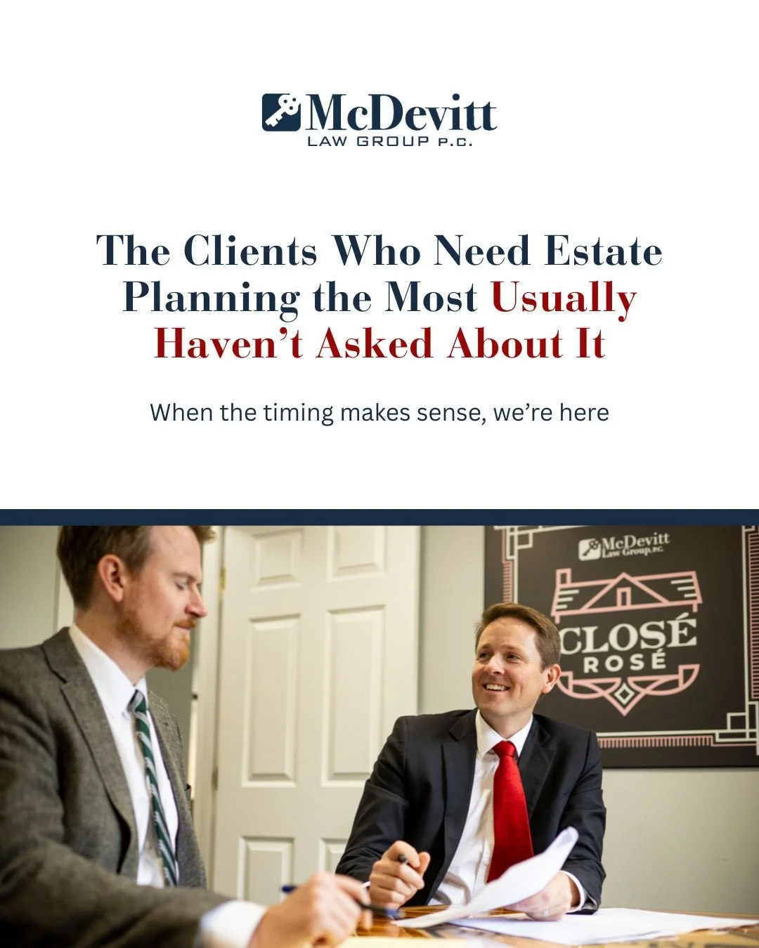 Most advisors have a few clients in this category.

You know estate planning would make sense, it just has not come up in conversation yet.

Maybe they just bought a home. Maybe their family is growing. Maybe it is something you have been meaning to 
