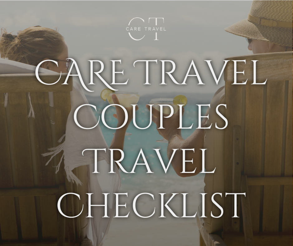 The CARE Travel Couples Travel Checklist: Everything You Need to Plan a Stress-Free Romantic Getaway