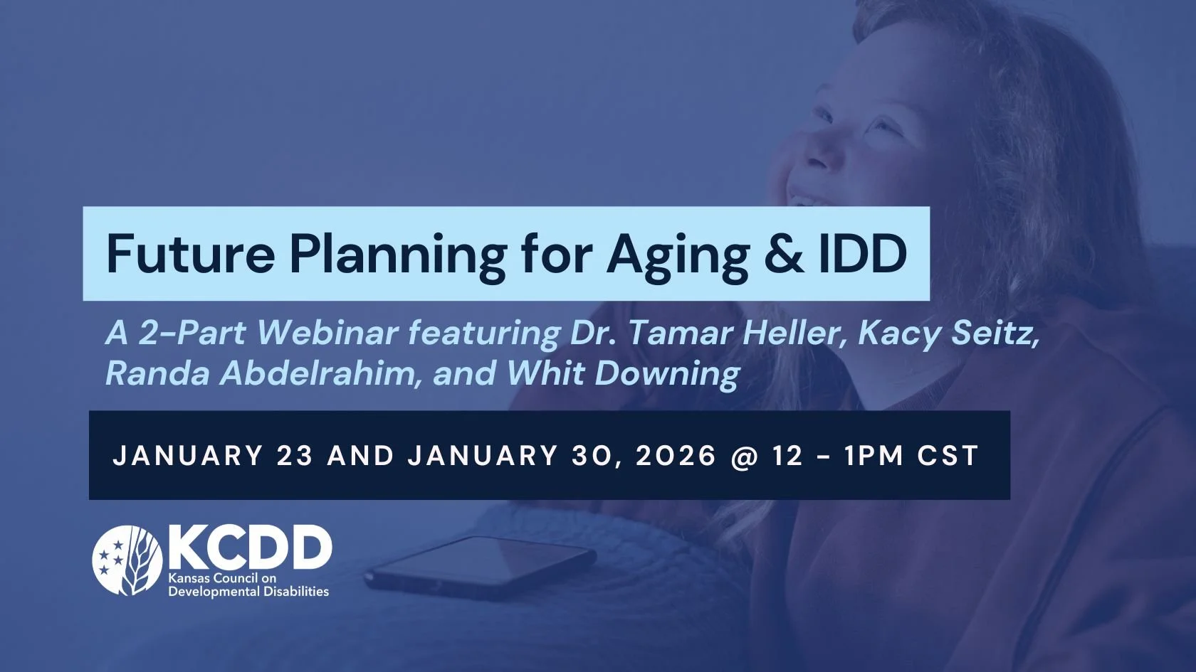 Future Planning for Aging & IDD JanUARY 23 and JanUARY 30, 2026 @ 12 - 1pm CST