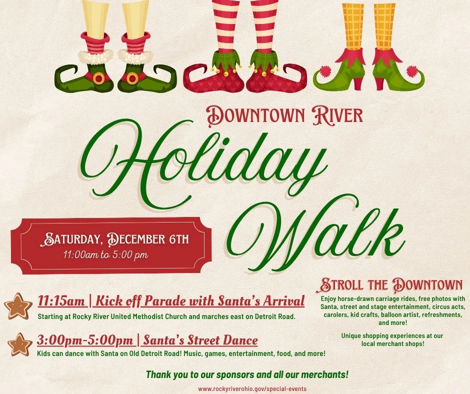 Get into the Holiday spirit this Saturday, December 6, 2025!

The Annual Holiday Walk will begin at 11:00am throughout many shops in beautiful downtown Rocky River! The kick-off parade with Santa&rsquo;s arrival will begin at 11:15am at the Rocky Riv