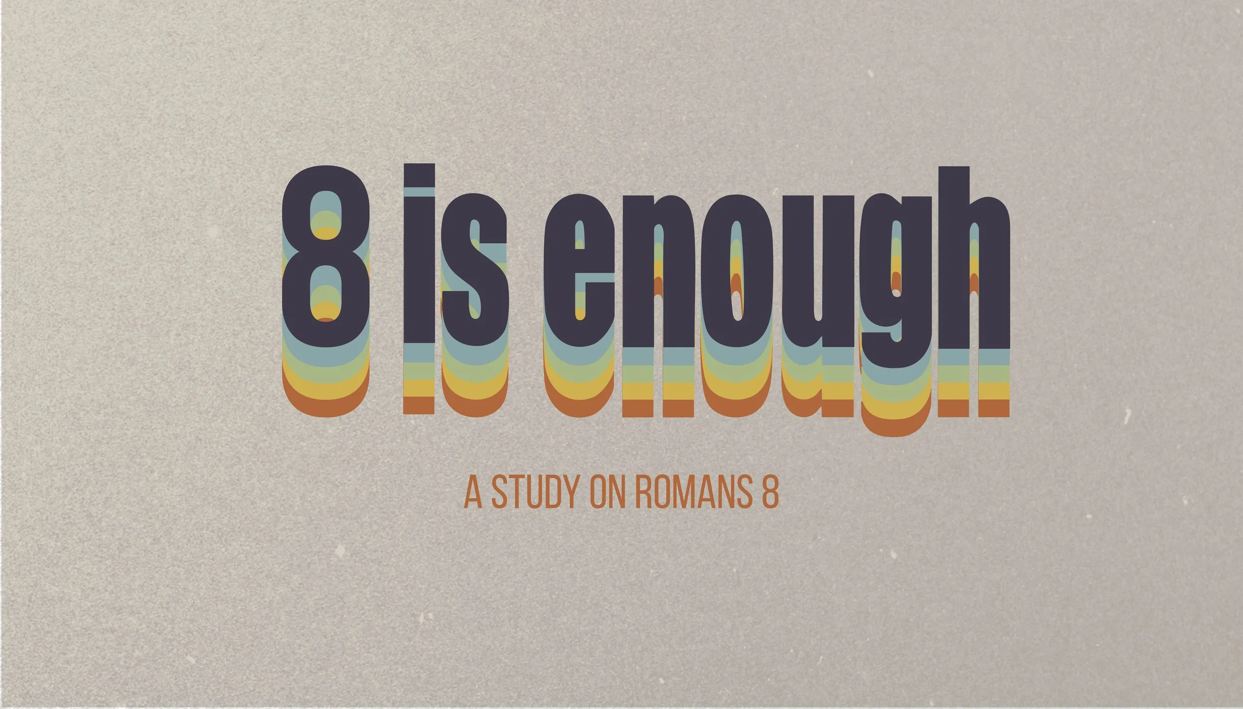 8 is Enough: A Study on Romans 8