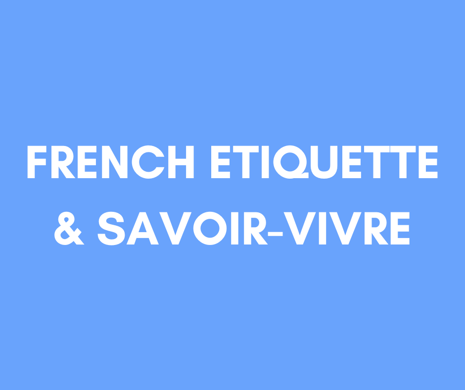 Blue background with white text reading "FRENCH ETIQUETTE & SAVOIR-VIVRE."
