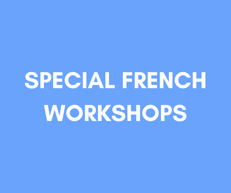 Blue background with white text that reads "Special French Workshops".