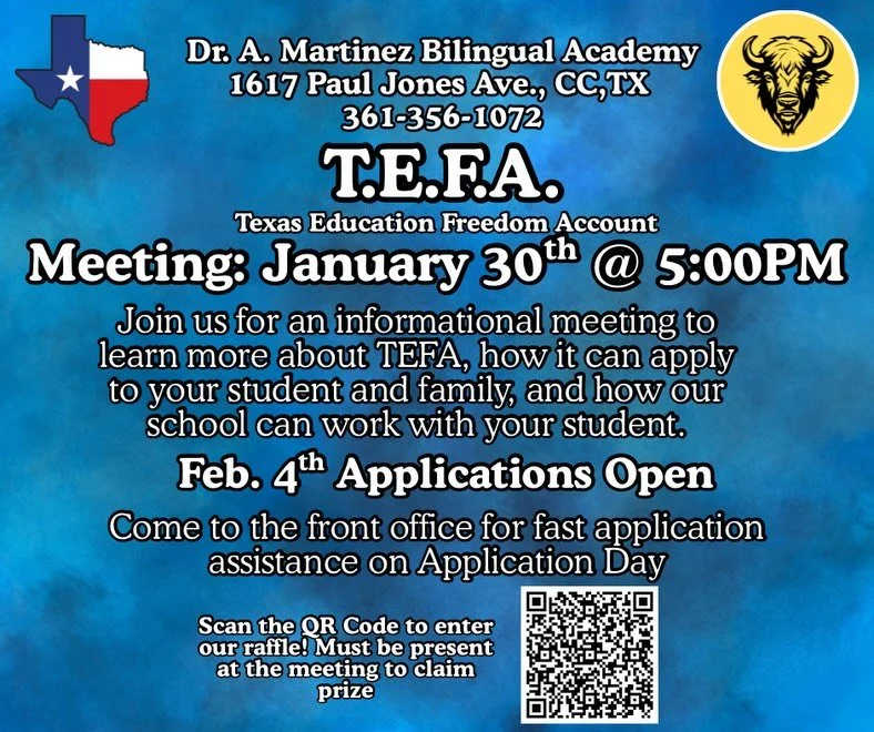 📣 Join Us This Friday at 5:00 PM!

Dr. A. Martinez Bilingual Academy invites families to an informational meeting about the Texas Education Freedom Account (Education Voucher Program).

This meeting is open to families with students in PK3&ndash;8th