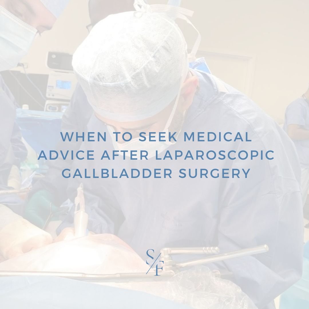 When to seek medical advice after laparoscopic gallbladder surgery