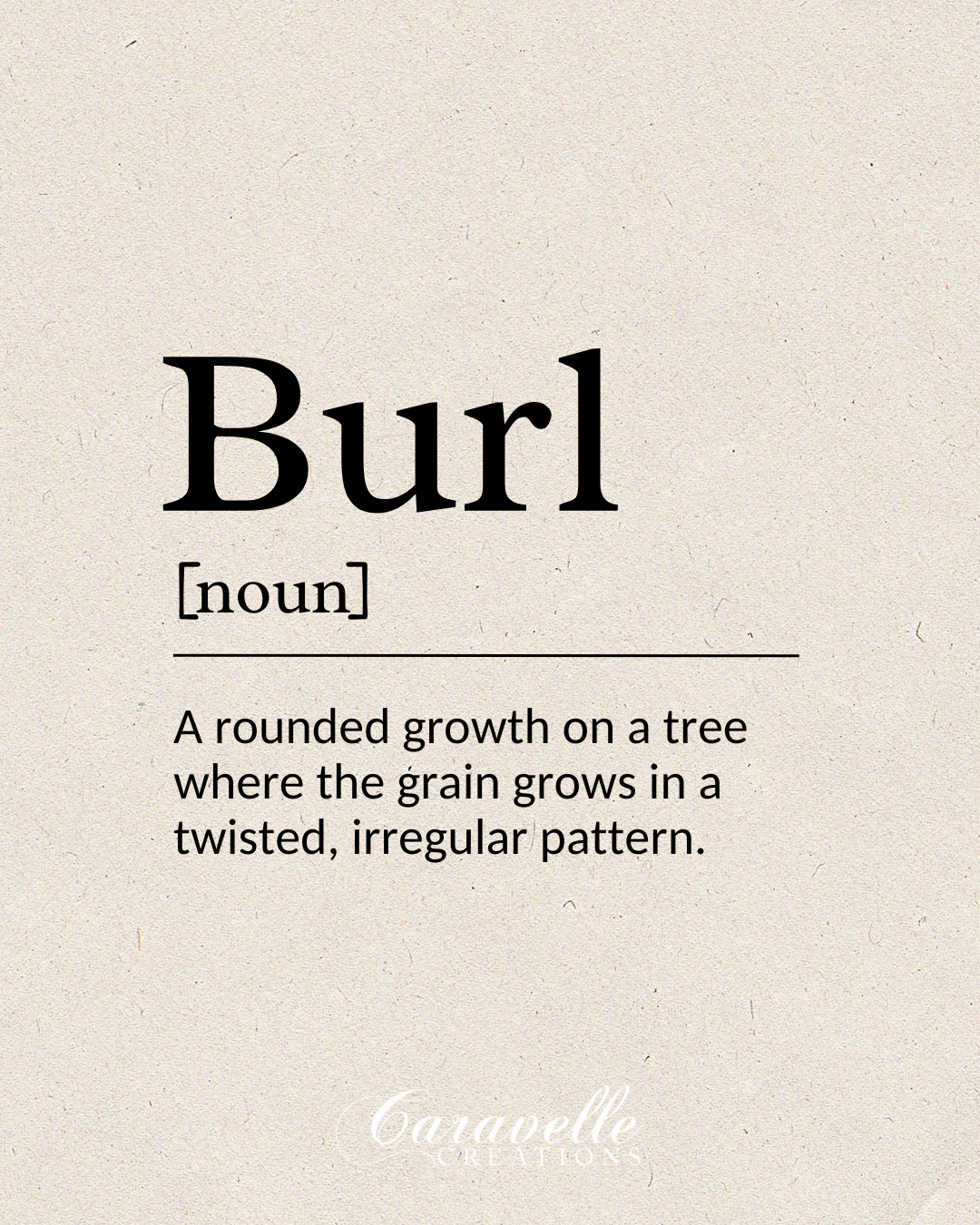 Definition card for burl, a rounded tree growth where the grain forms twisted and irregular patterns.