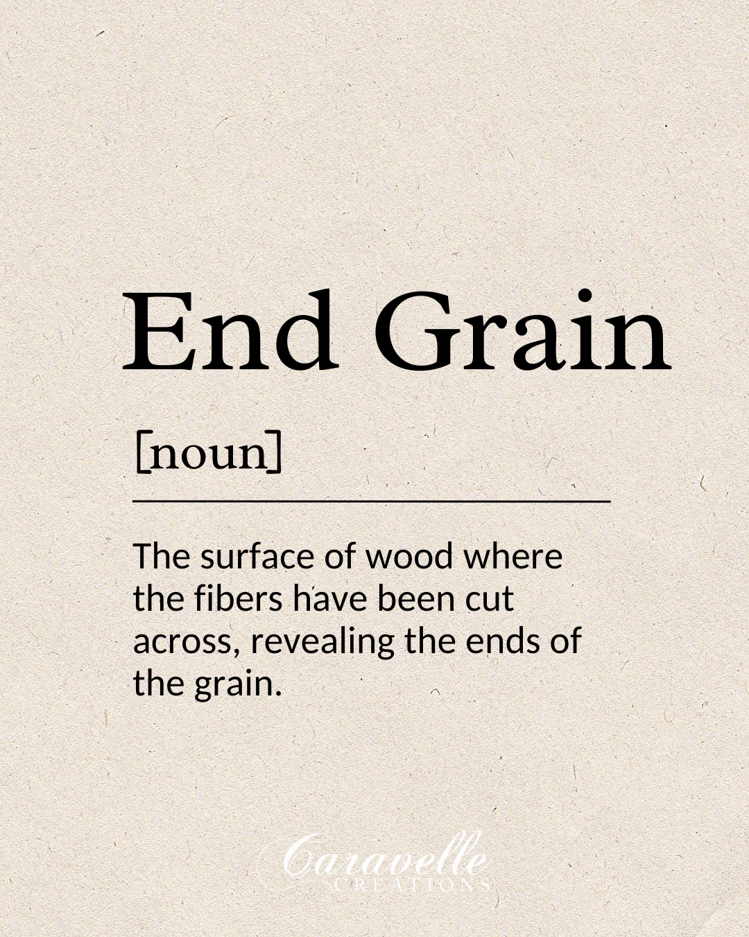 Definition card for end grain, the surface of wood where the fibers have been cut across.