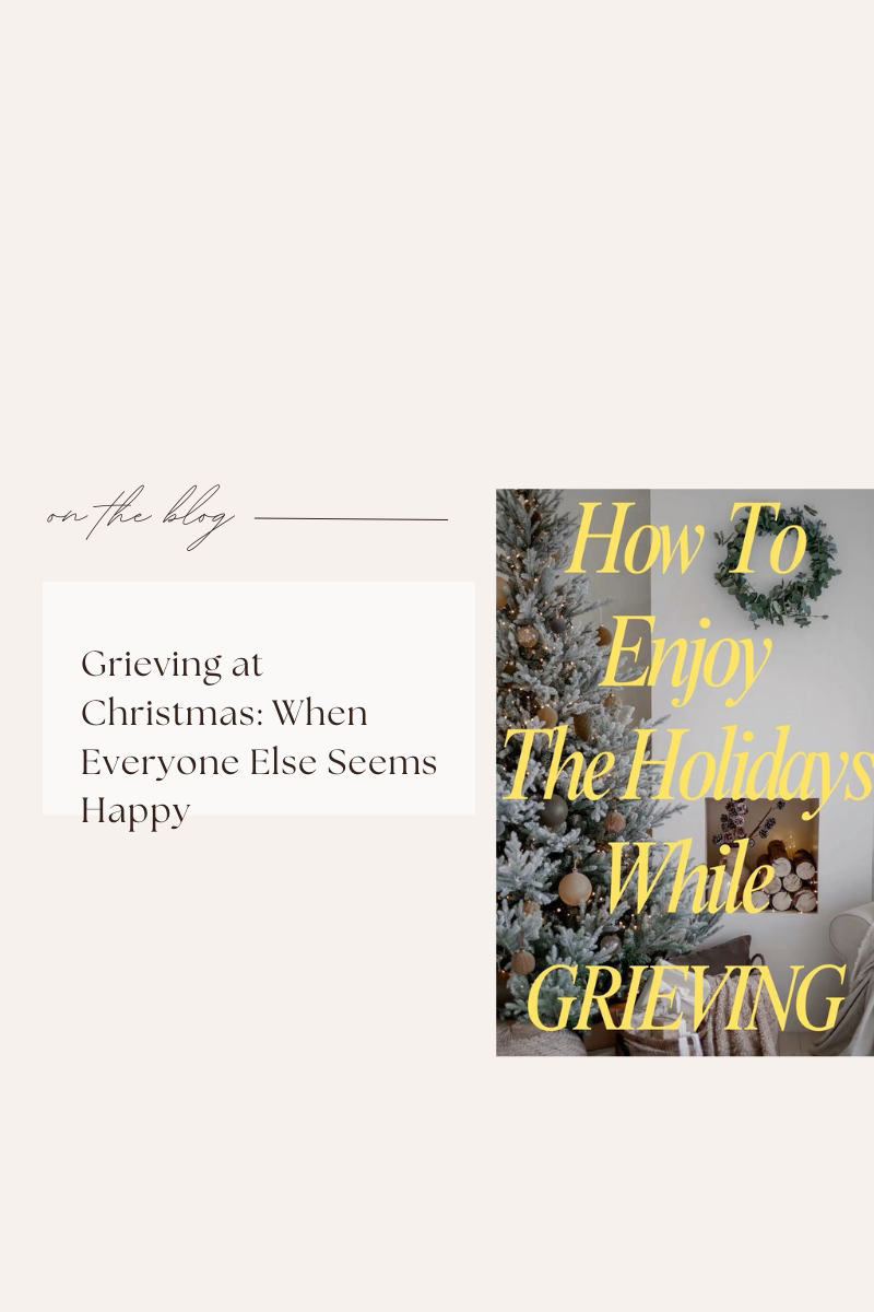 Grieving at Christmas: When Everyone Else Seems Happy