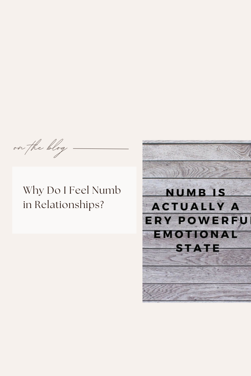 Why Do I Feel Numb in Relationships?