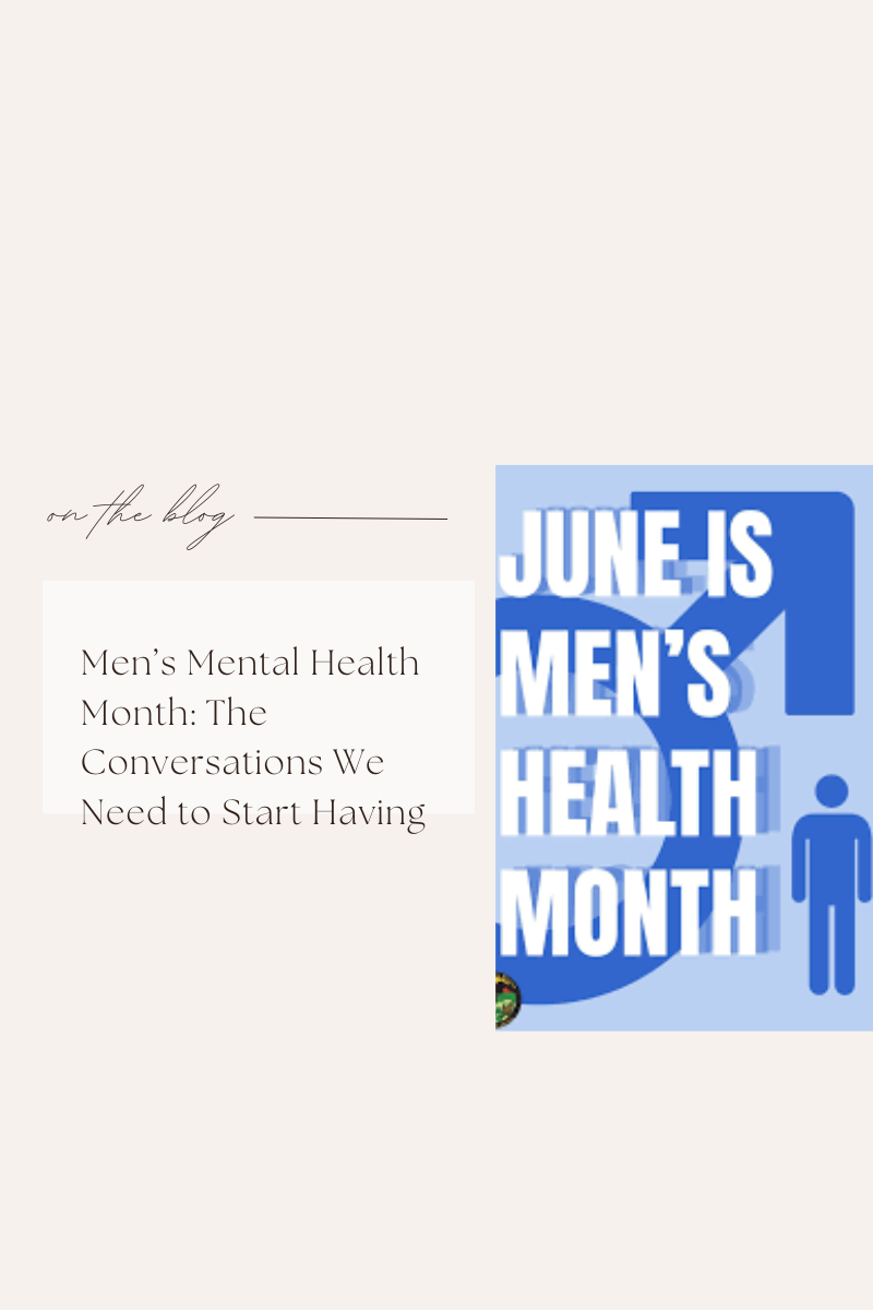 Men’s Mental Health Month: The Conversations We Need to Start Having