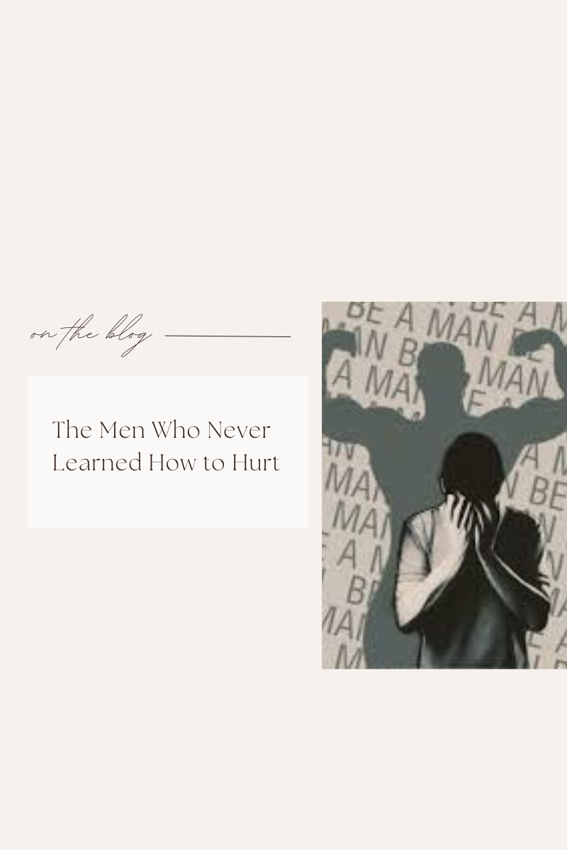 The Men Who Never Learned How to Hurt