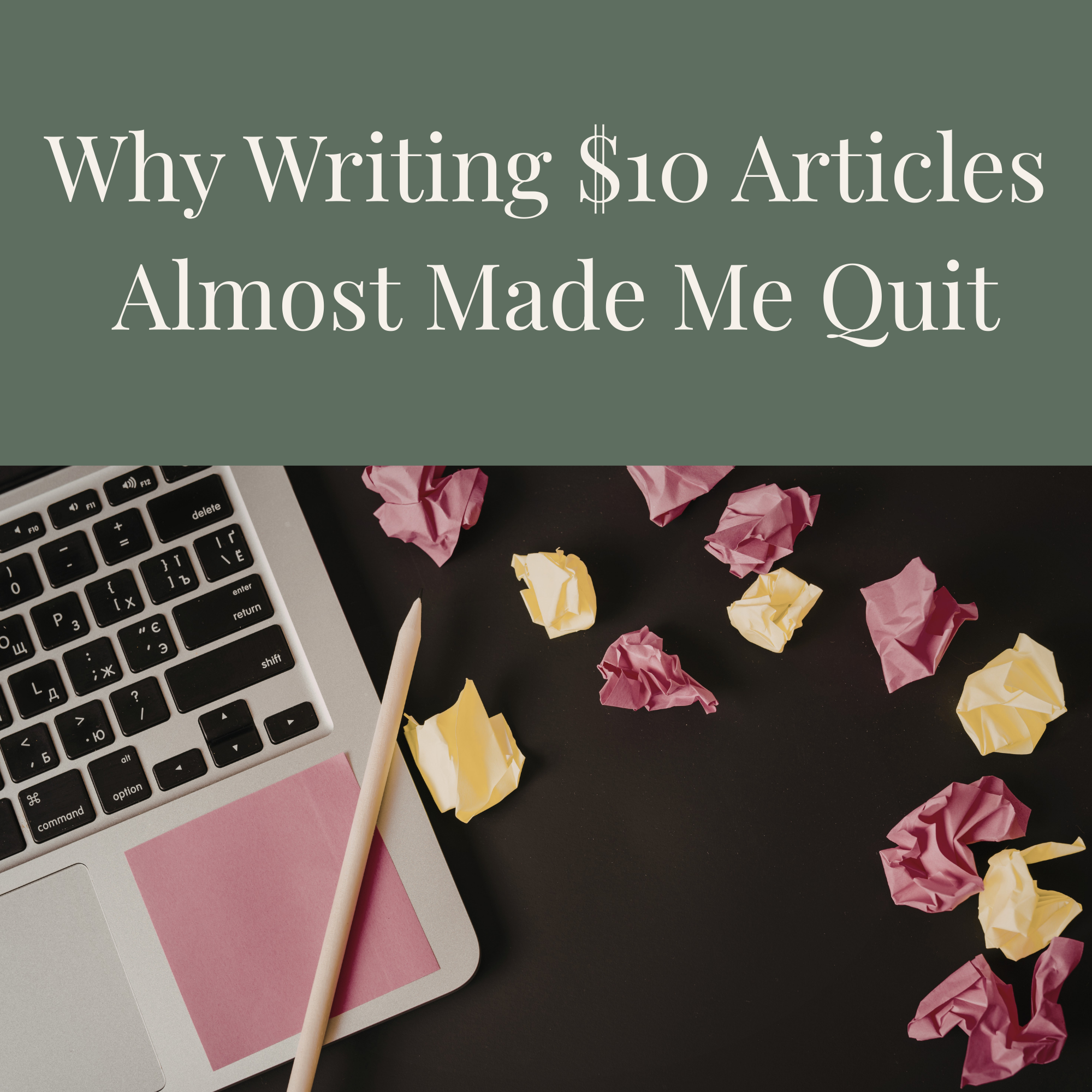 Why Writing $10 Articles Almost Made Me Quit Freelancing