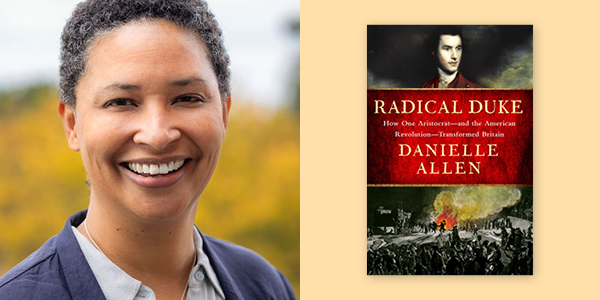 Radical Duke: Danielle Allen with Sean Wilentz