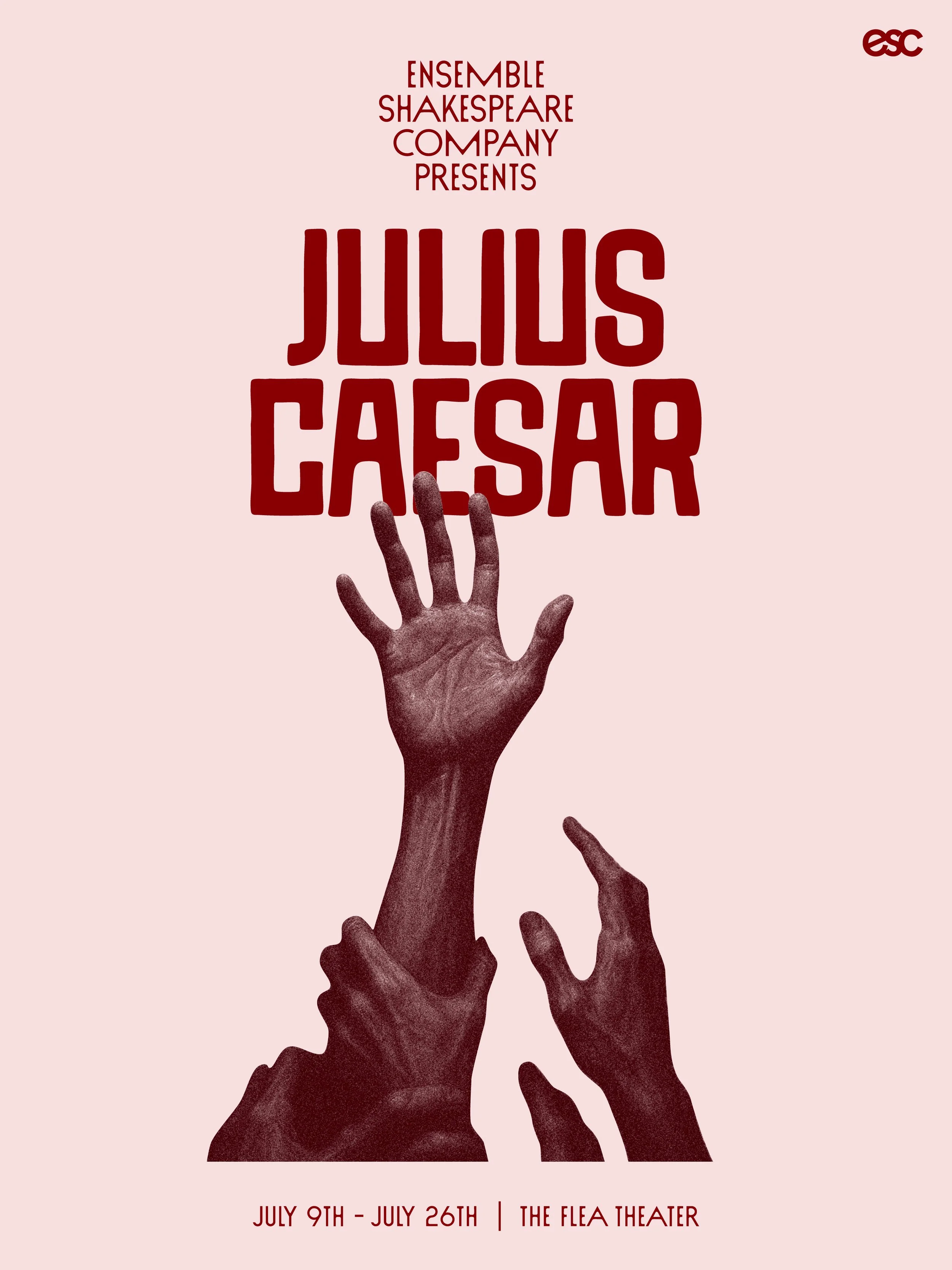 Ensemble Shakespeare Company Julius Caesar play poster at The Flea Theater, featuring bold red typography and reaching hands.
