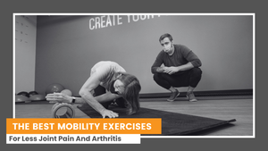 The Five Best Mobility Exercises To Help With Joint Pain — Solving Pain ...