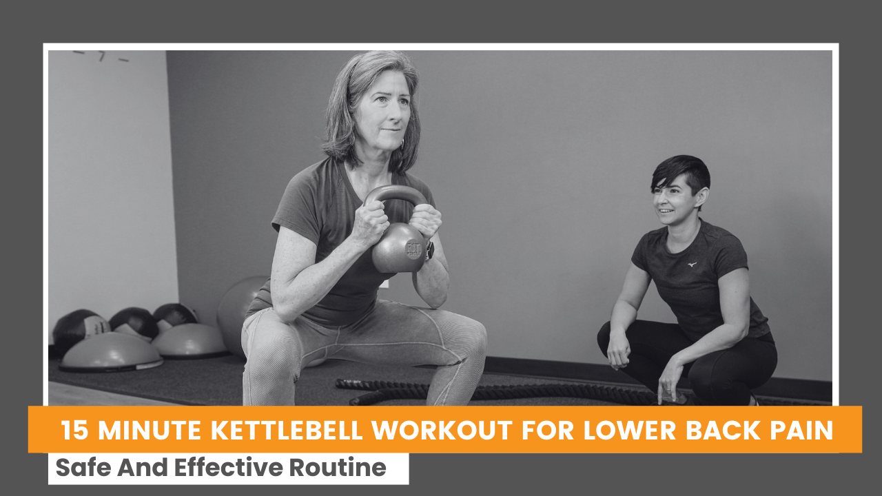 15 Minute Kettlebell Workout For Lower Back Pain