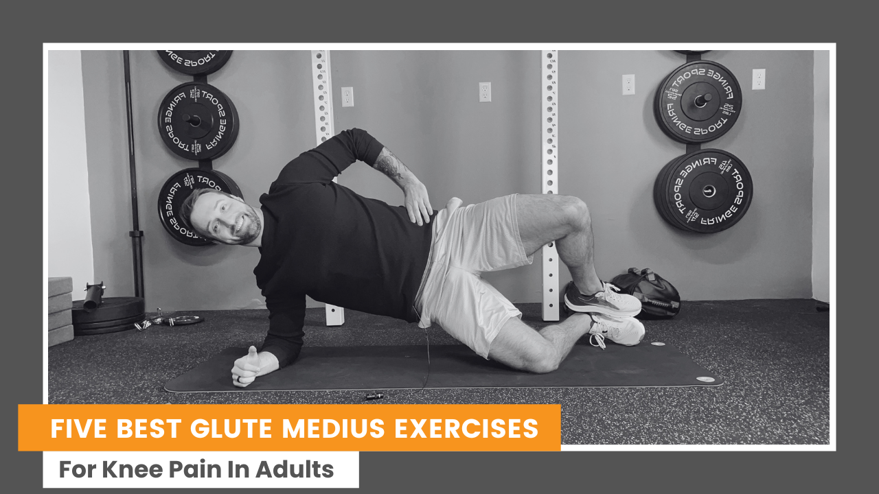 5 Best Glute Medius Exercises For Knee Pain in Adults
