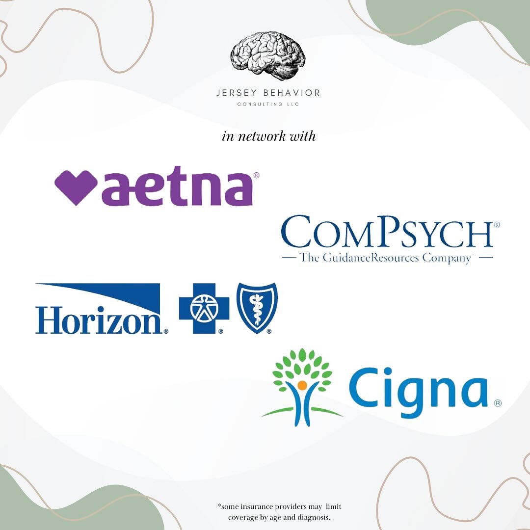 Now in network with Aetna, Cigna, Horizon Blue Cross Blue Shield of NJ, and ComPsych!